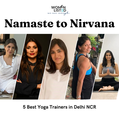 yoga trainer, yoga trainer near me, yoga trainers, yoga trainer in delhi, personal yoga trainer, 5 Best Yoga Trainers in Delhi NCR, 5 Best Yoga Trainers, womenlisted, women entrepreneurs