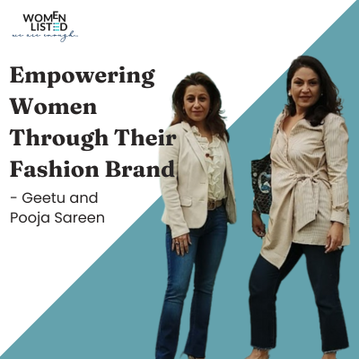 geetu pooja, geetu mehra, pooja sareen, empowering, geetupooja, womenlisted, women empowerment, women entrepreneurs, womenlisted, fashion industry, fashion, lifestyle, indian fashion