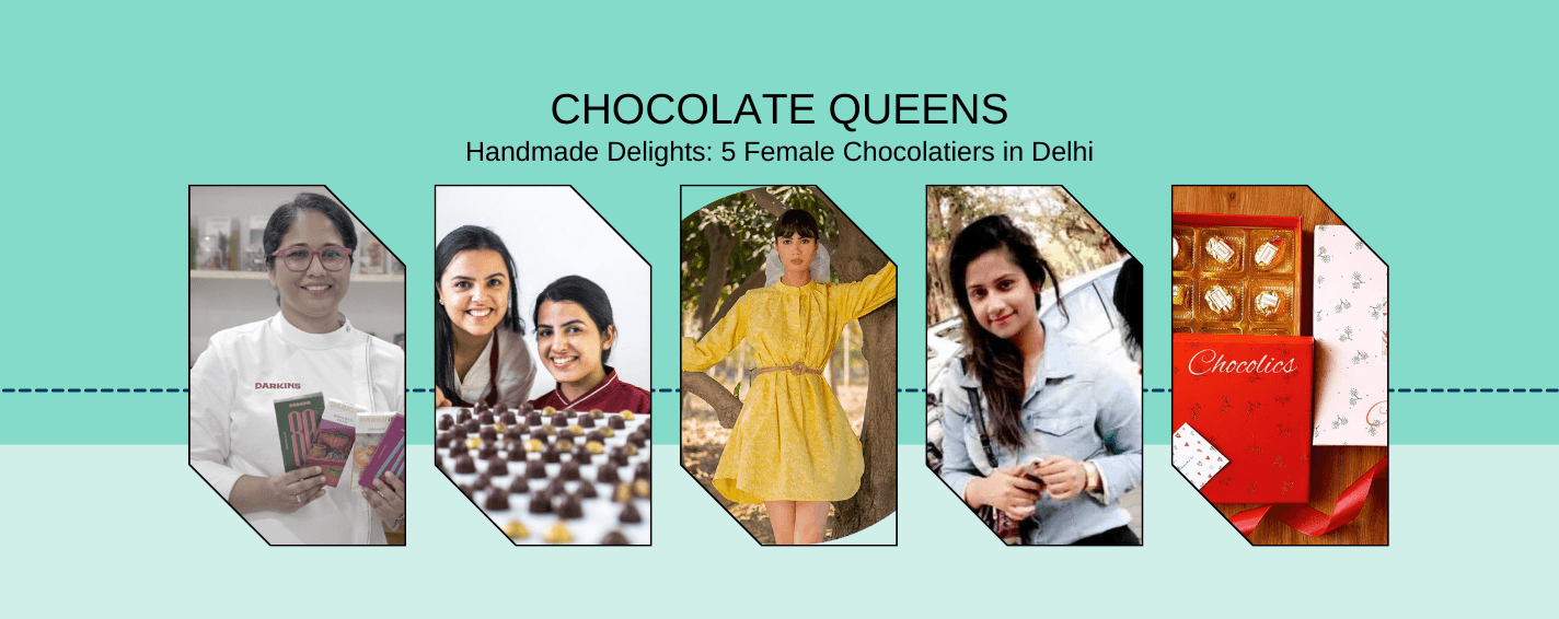 Chocolatiers, Women Chocolatiers, Female Chocolatiers, Chocolate Queens, artisanal chocolate, women entrepreneurs in Delhi, Female Chocolatiers in Delhi, womenlisted, women owned business