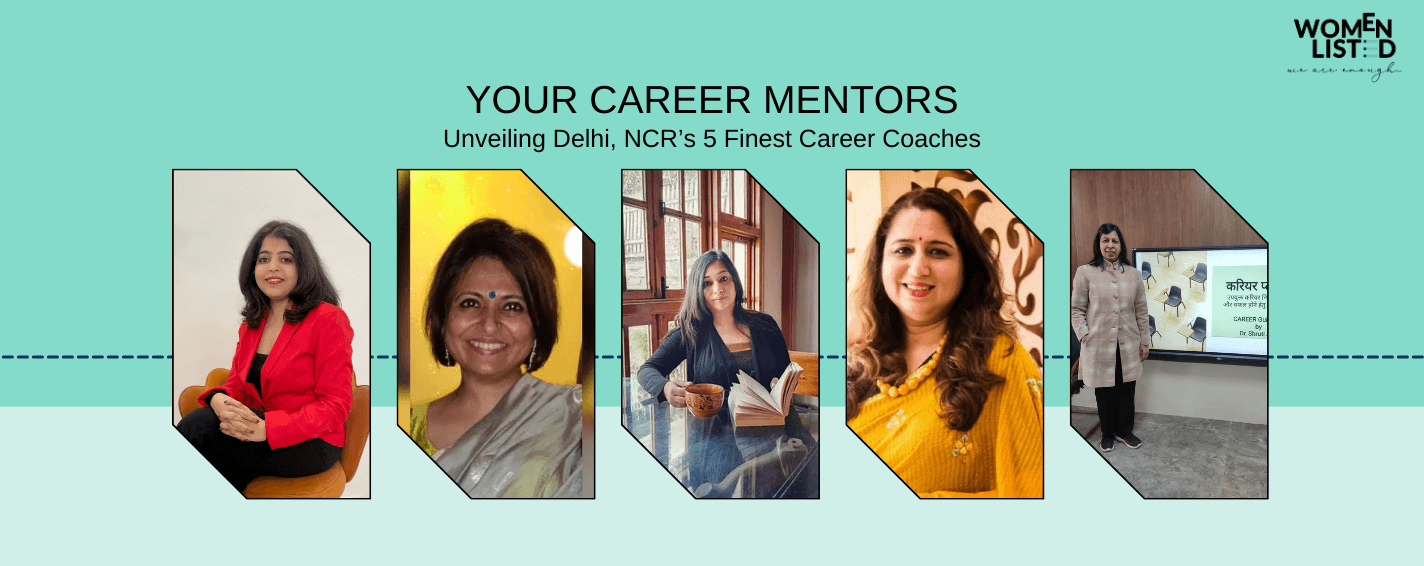 career coaches, mentors, Career Pioneers, Career Coaches in Delhi NCR, Expert Coaches, womenlisted, women entrepreneurs, women owned business, women led buiness