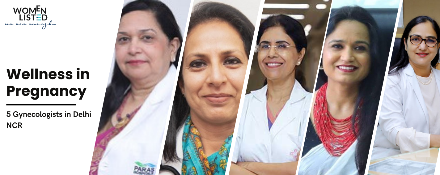 Gynecologists, Best Gynecologists in Delhi NCR, 5 Best Gynecologists in Delhi NCR, Best Gynecologists, Pregnancy, Motherhood, womenentrepreneurs, women listed, Gynecologists in Delhi NCR, Best Gynecologist Obstetricians In Delhi
