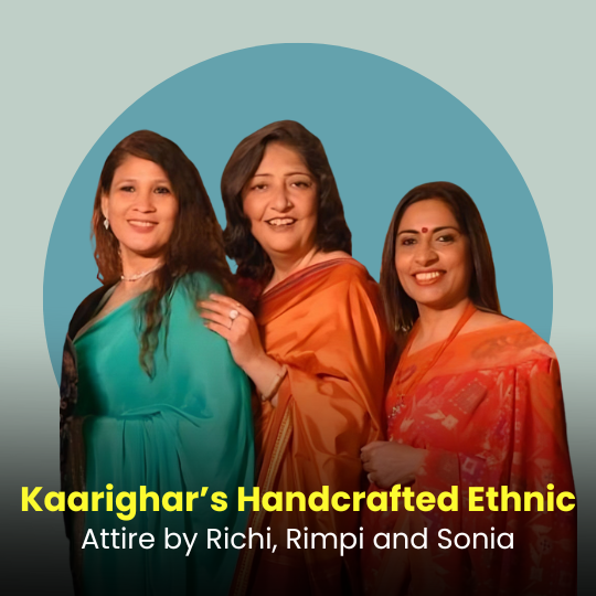 Kaarighar, Richi, Rimpi, and Sonia, ‘Kaarighar’ by Richi, Rimpi, and Sonia, women entrepreneurs, women owned business, women led business, women listed, handicraft, handwoven ethnic, ethnic dress online