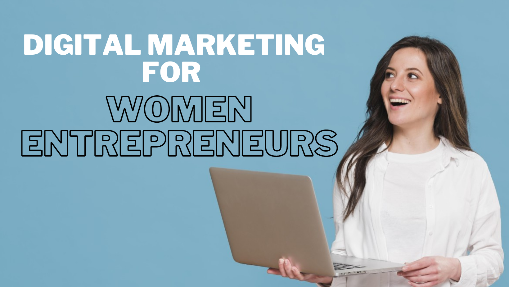 digitalmarketing, marketing, internetmarketing, womenentrepreneurs