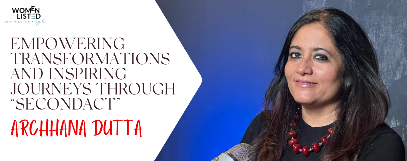 Archhana Dutta, Inspiring Journeys, Social Entrepreneur, Midlife Coach, Podcast Host, women entrepreneurs, womenlisted