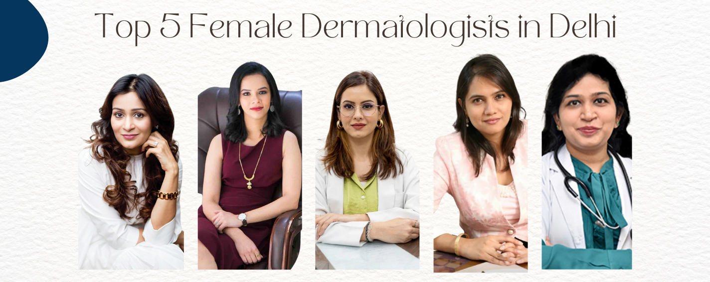 Female Dermatologist In Delhi, Dermatologist In Delhi, Female Dermatologist, Dermatologist, Women listed, Women Entrepreneurs